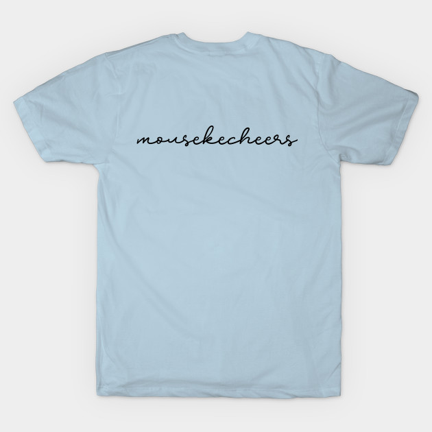 Mouseke-CHEERS! (Black Font) by Spinningarrowco